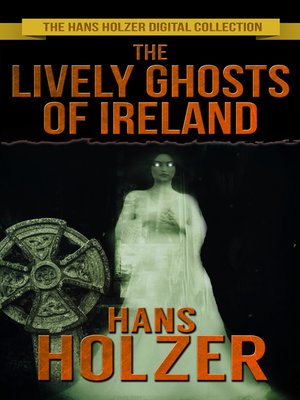 cover image of The Lively Ghosts of Ireland